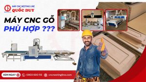 Hướng dẫn chọn máy CNC gỗ phù hợp